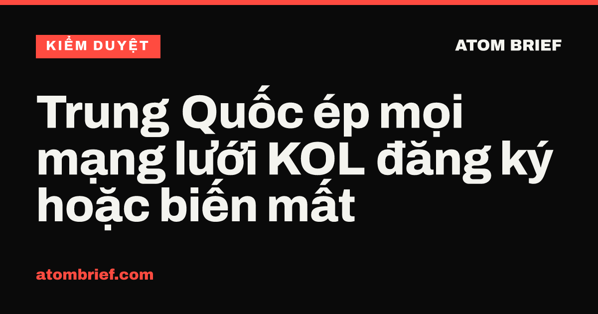 Trung Quốc ép mọi mạng lưới KOL đăng ký hoặc biến mất