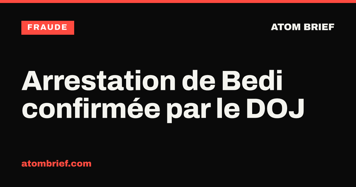 Arrestation de Bedi confirmée par le DOJ