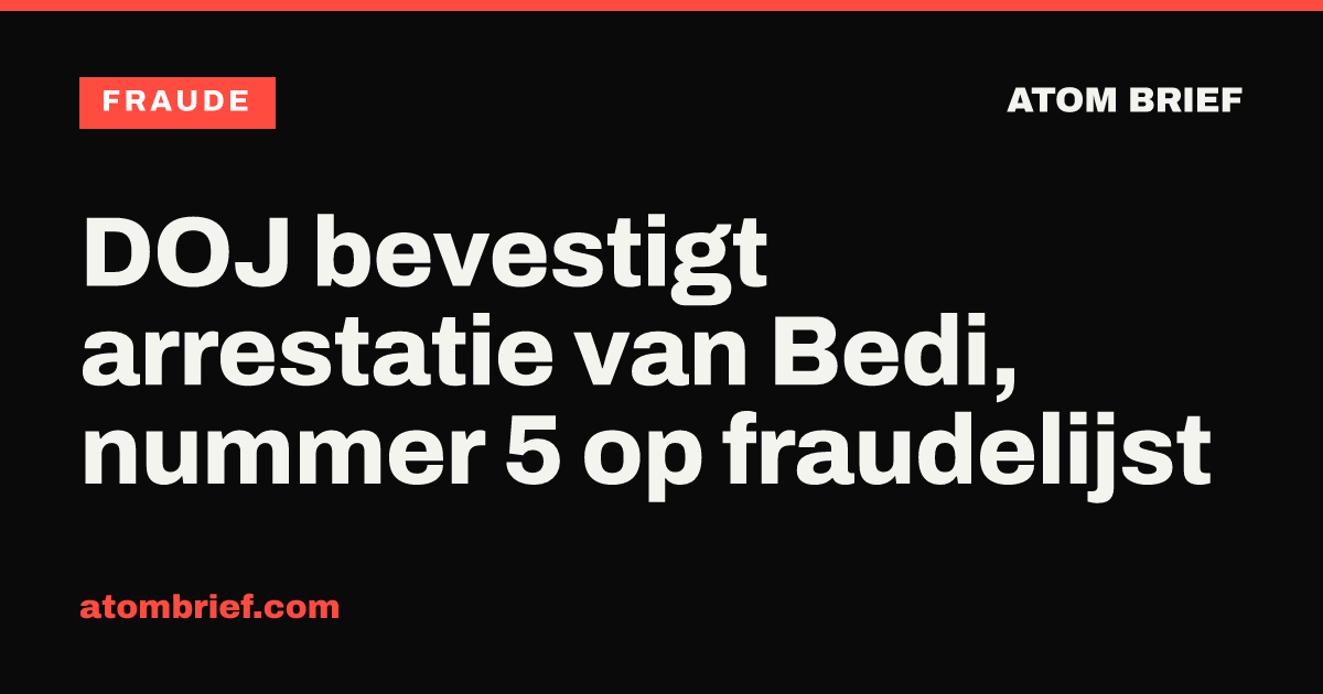 DOJ bevestigt arrestatie van Bedi, nummer 5 op fraudelijst