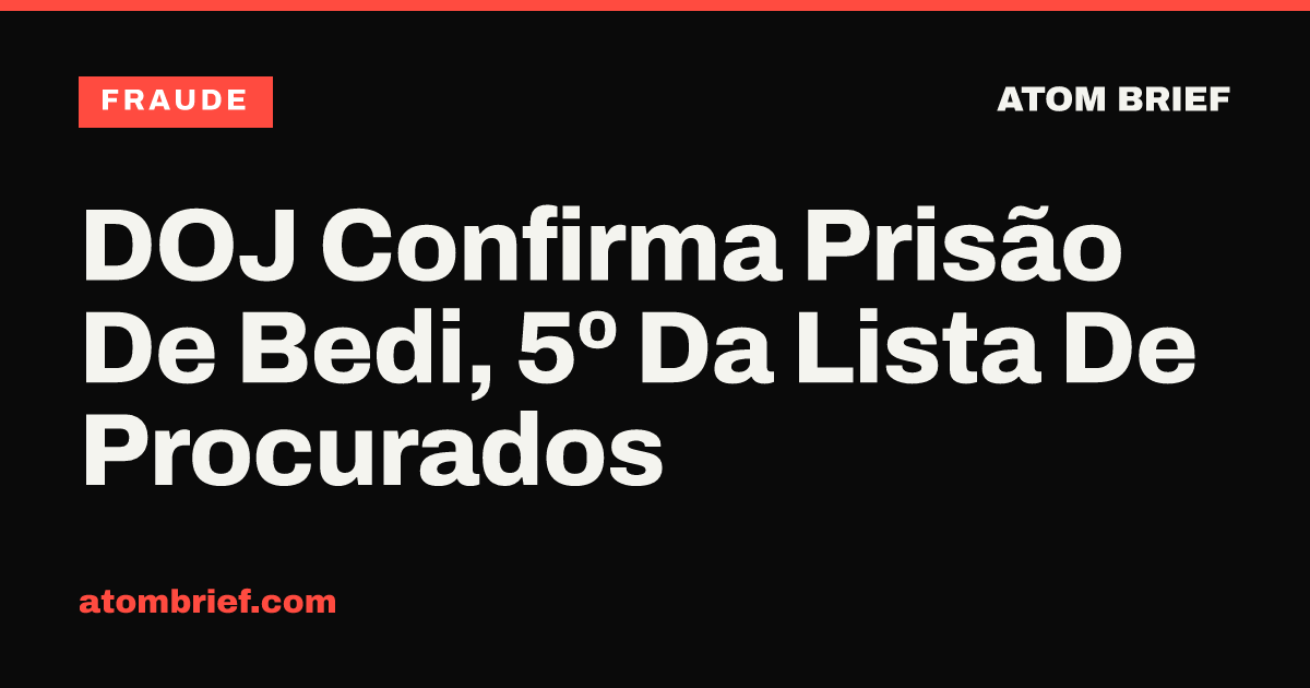 DOJ Confirma Prisão De Bedi, 5º Da Lista De Procurados