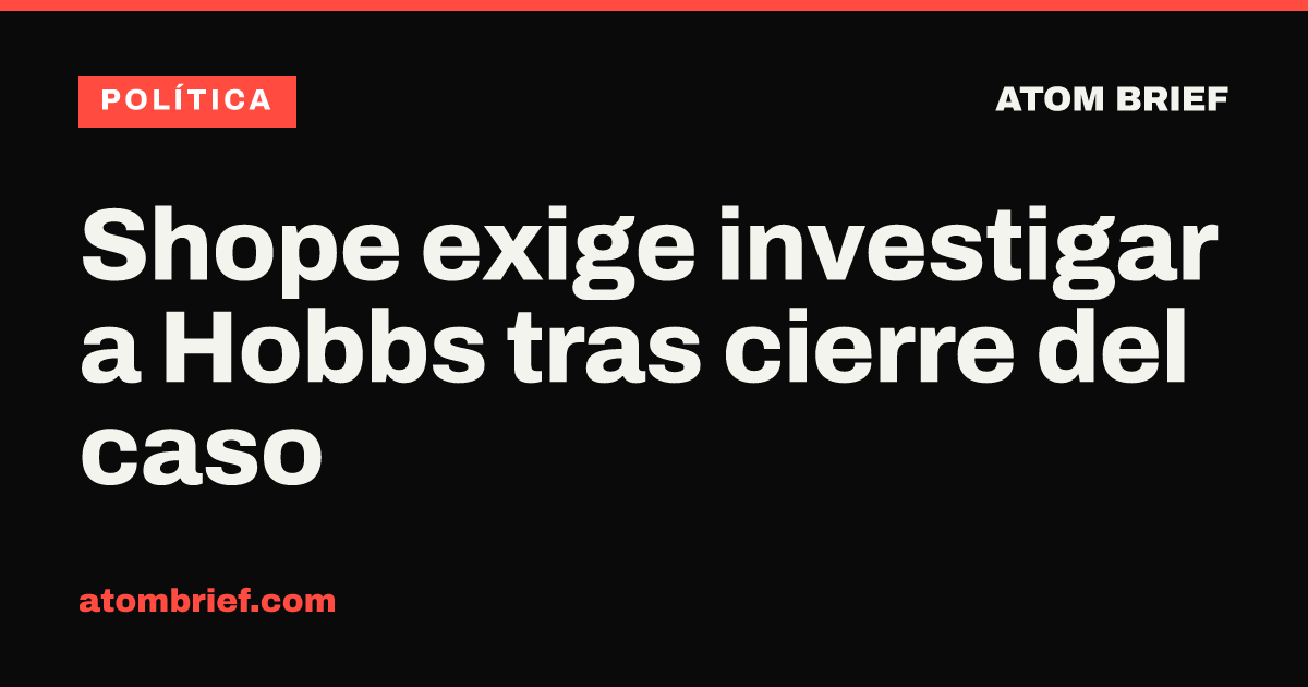 Shope exige investigar a Hobbs tras cierre del caso