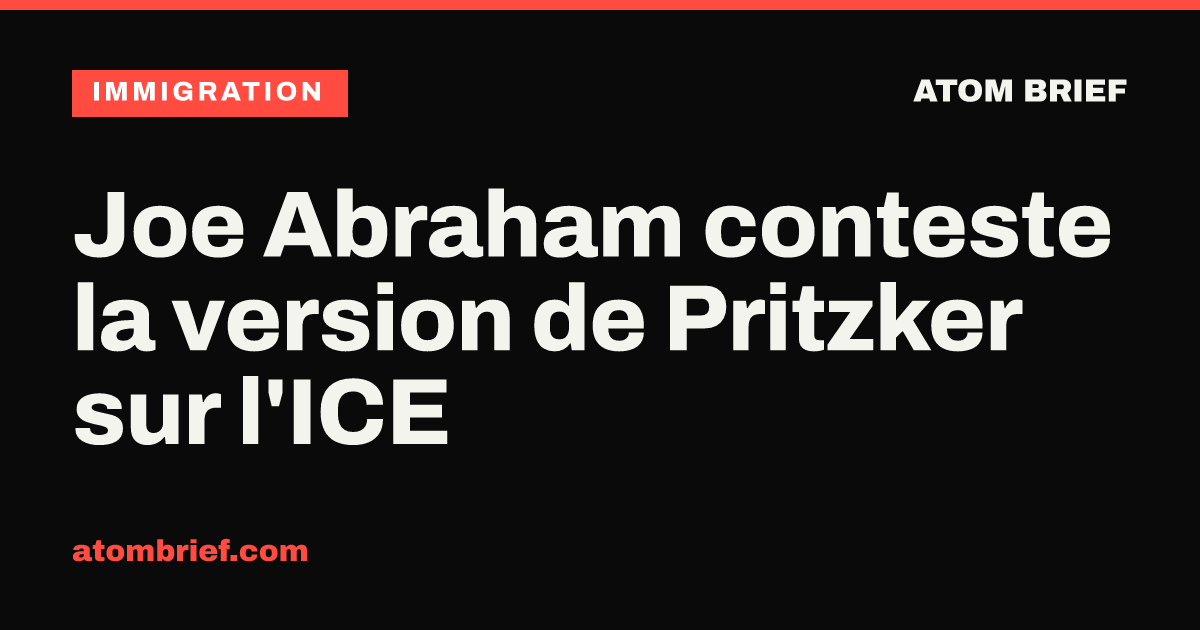 Joe Abraham conteste la version de Pritzker sur l'ICE