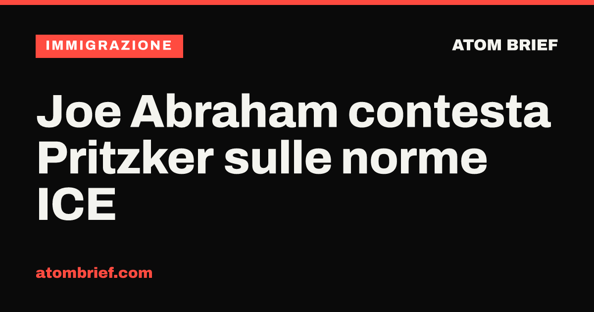 Joe Abraham contesta Pritzker sulle norme ICE