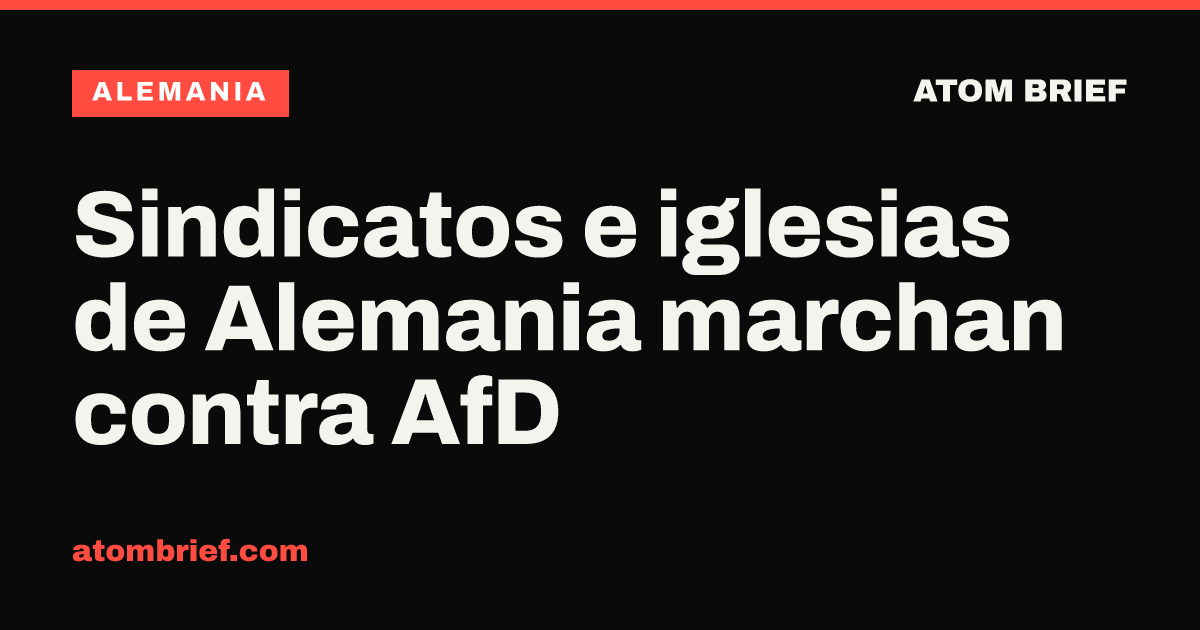 Sindicatos e iglesias de Alemania marchan contra AfD