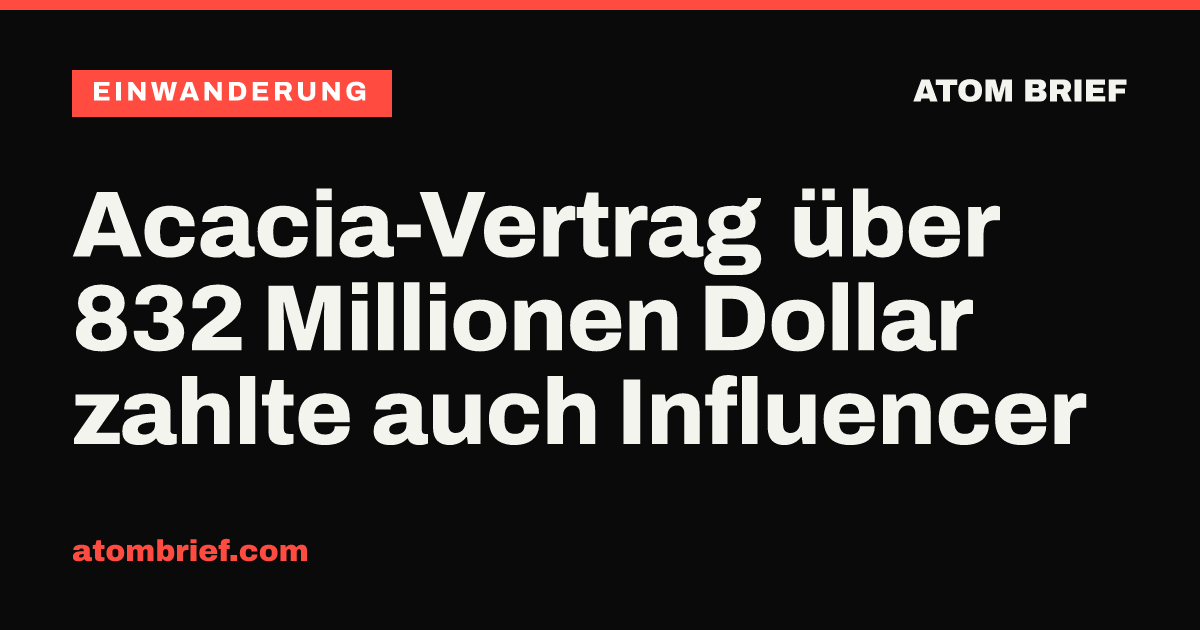 Acacia-Vertrag über 832 Millionen Dollar zahlte auch Influencer