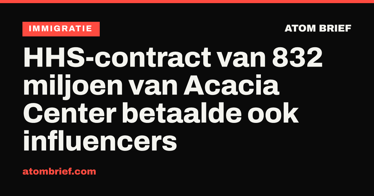 HHS-contract van 832 miljoen van Acacia Center betaalde ook influencers