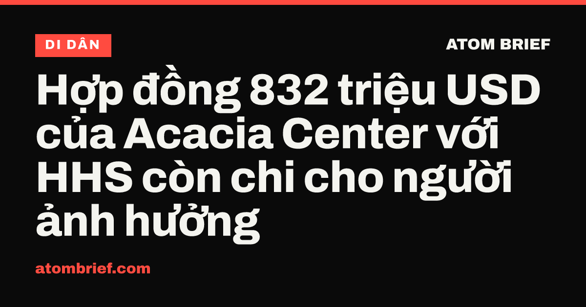 Hợp đồng 832 triệu USD của Acacia Center với HHS còn chi cho người ảnh hưởng