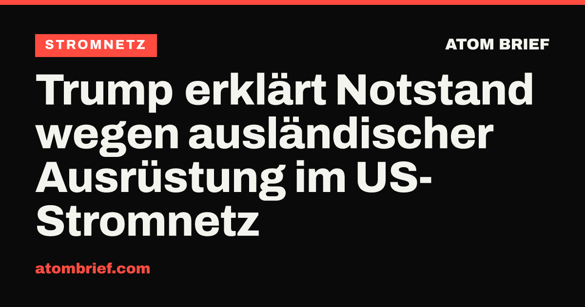 Trump erklärt Notstand wegen ausländischer Ausrüstung im US-Stromnetz