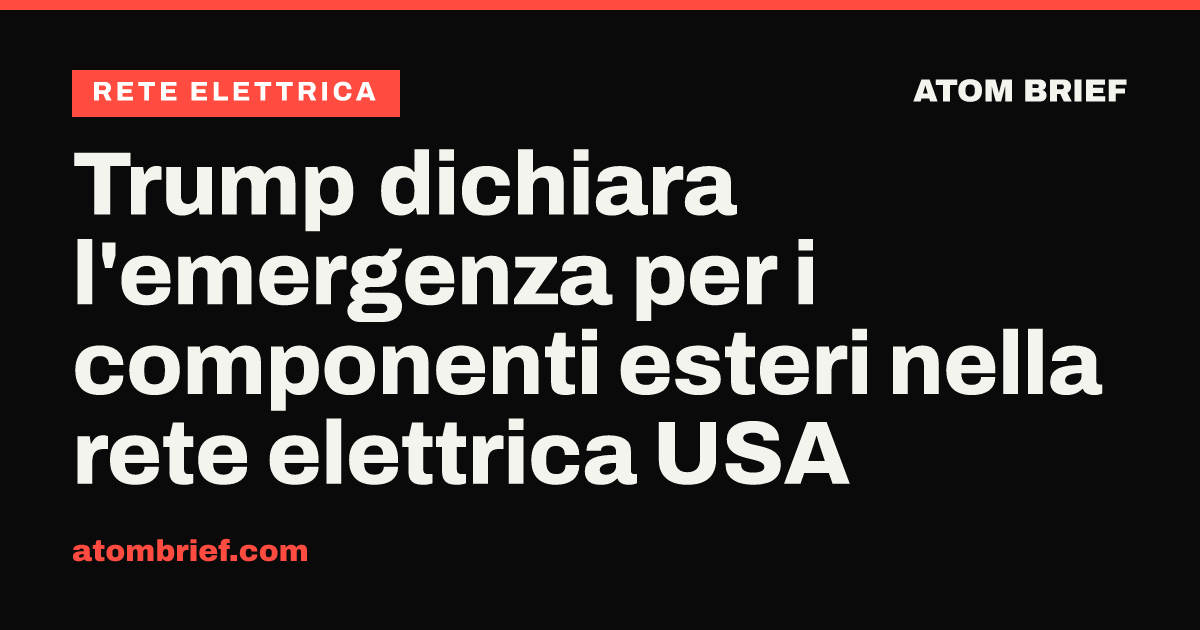 Trump dichiara l'emergenza per i componenti esteri nella rete elettrica USA