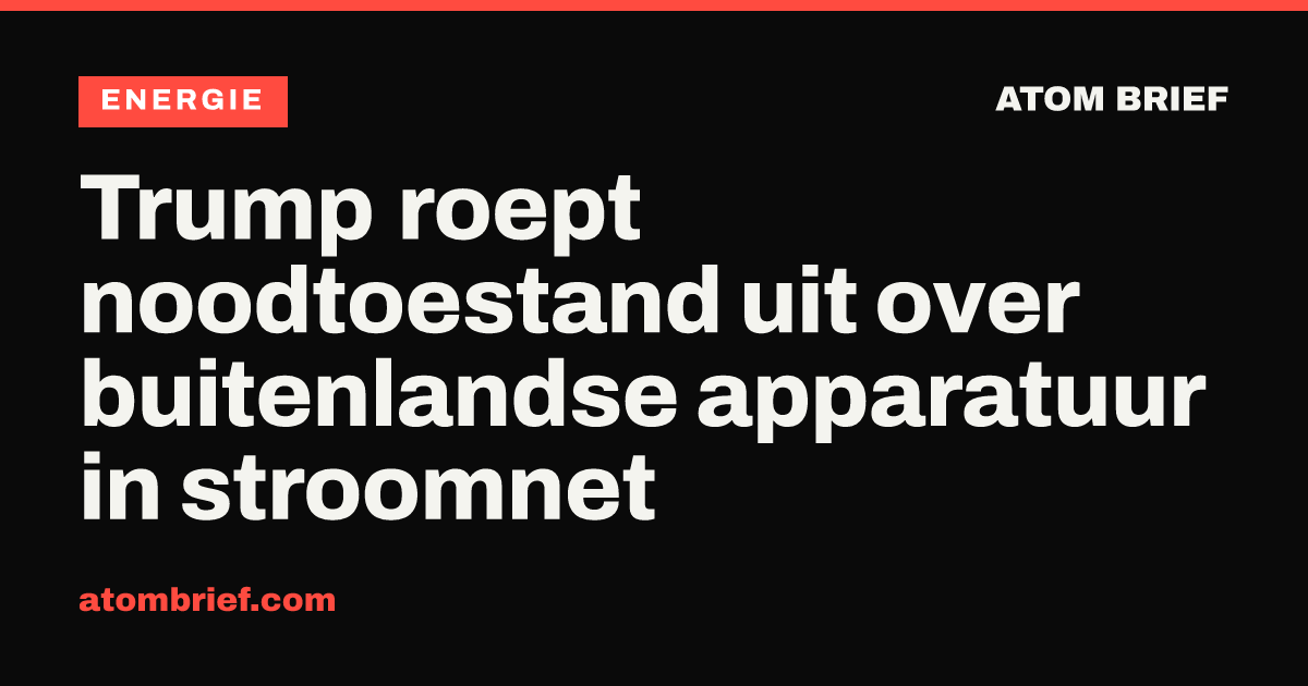Trump roept noodtoestand uit over buitenlandse apparatuur in stroomnet
