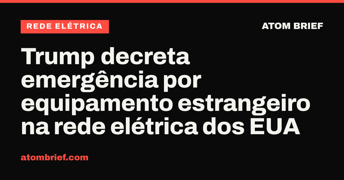 Trump decreta emergência por equipamento estrangeiro na rede elétrica dos EUA