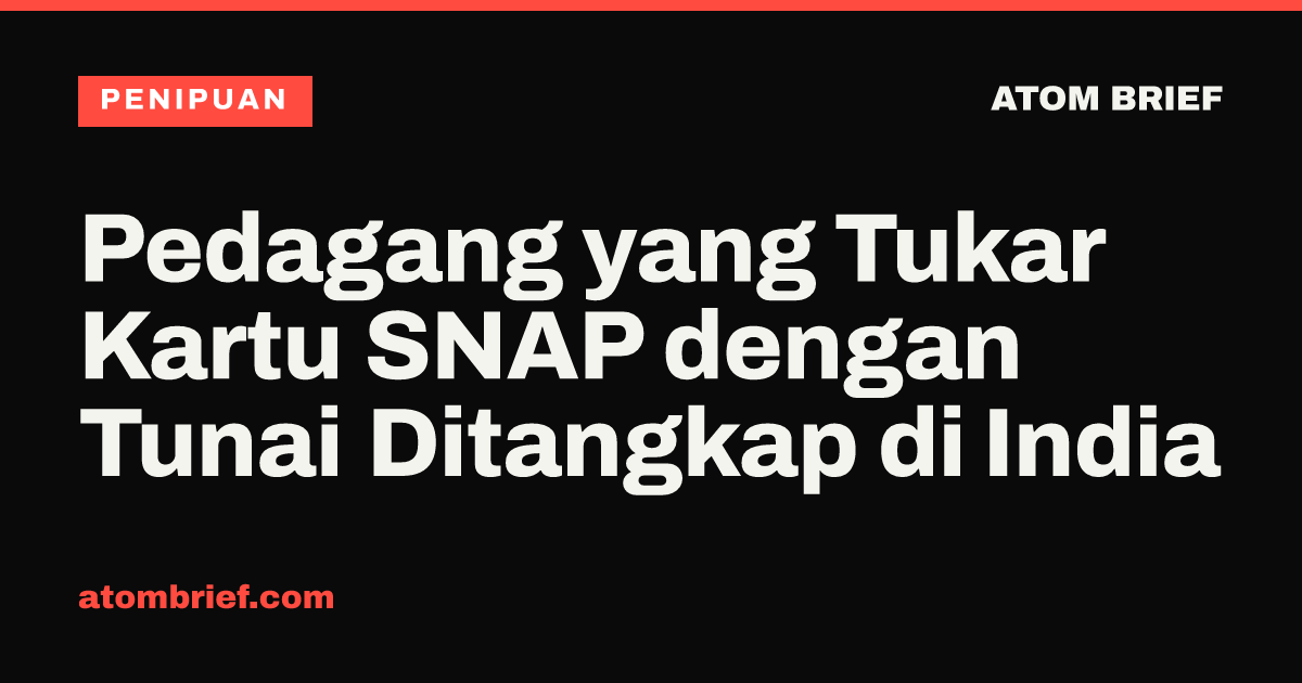 Pedagang yang Tukar Kartu SNAP dengan Tunai Ditangkap di India