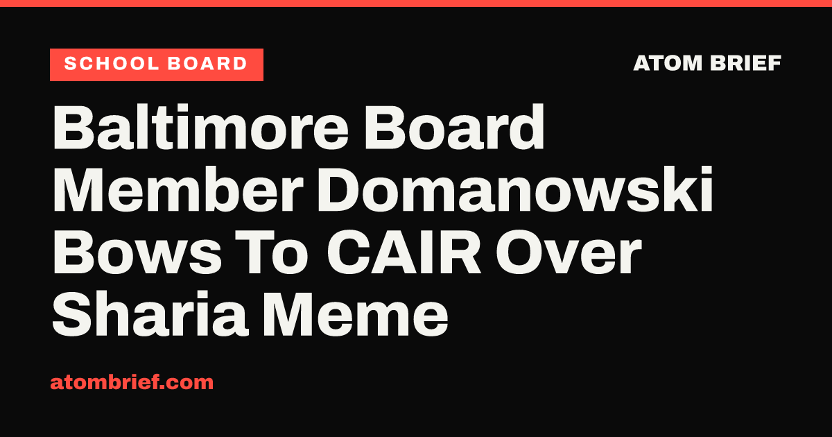 Baltimore Board Member Domanowski Bows To CAIR Over Sharia Meme