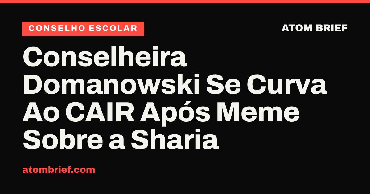 Conselheira Domanowski Se Curva Ao CAIR Após Meme Sobre a Sharia