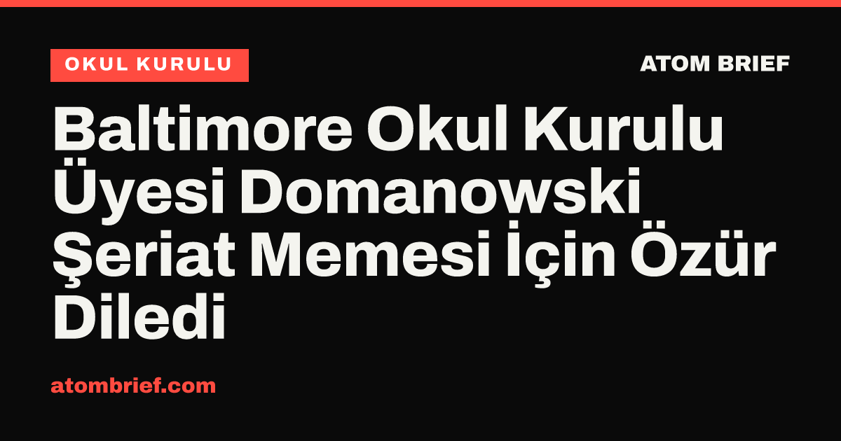 Baltimore Okul Kurulu Üyesi Domanowski Şeriat Memesi İçin Özür Diledi