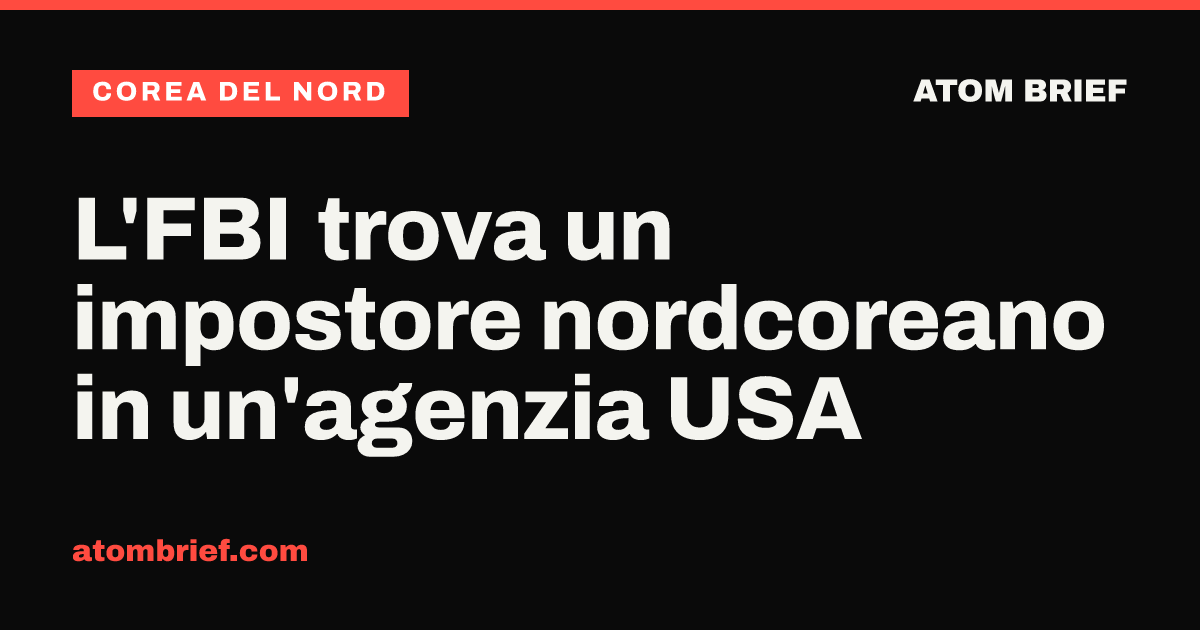 L'FBI trova un impostore nordcoreano in un'agenzia USA