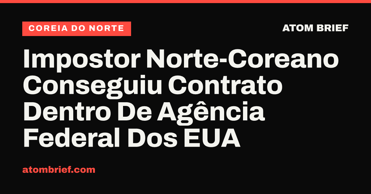 Impostor Norte-Coreano Conseguiu Contrato Dentro De Agência Federal Dos EUA