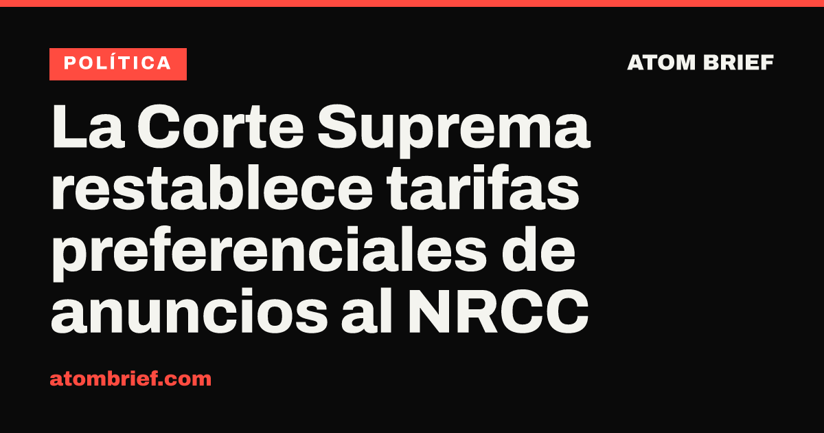 La Corte Suprema restablece tarifas preferenciales de anuncios al NRCC