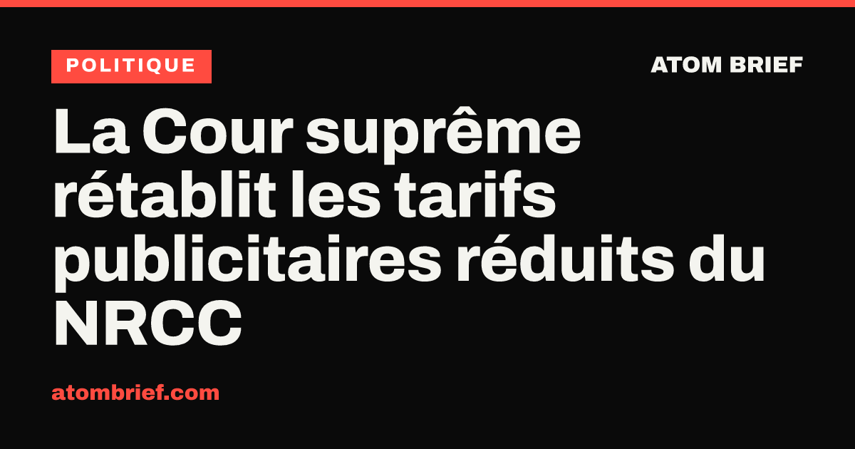 La Cour suprême rétablit les tarifs publicitaires réduits du NRCC