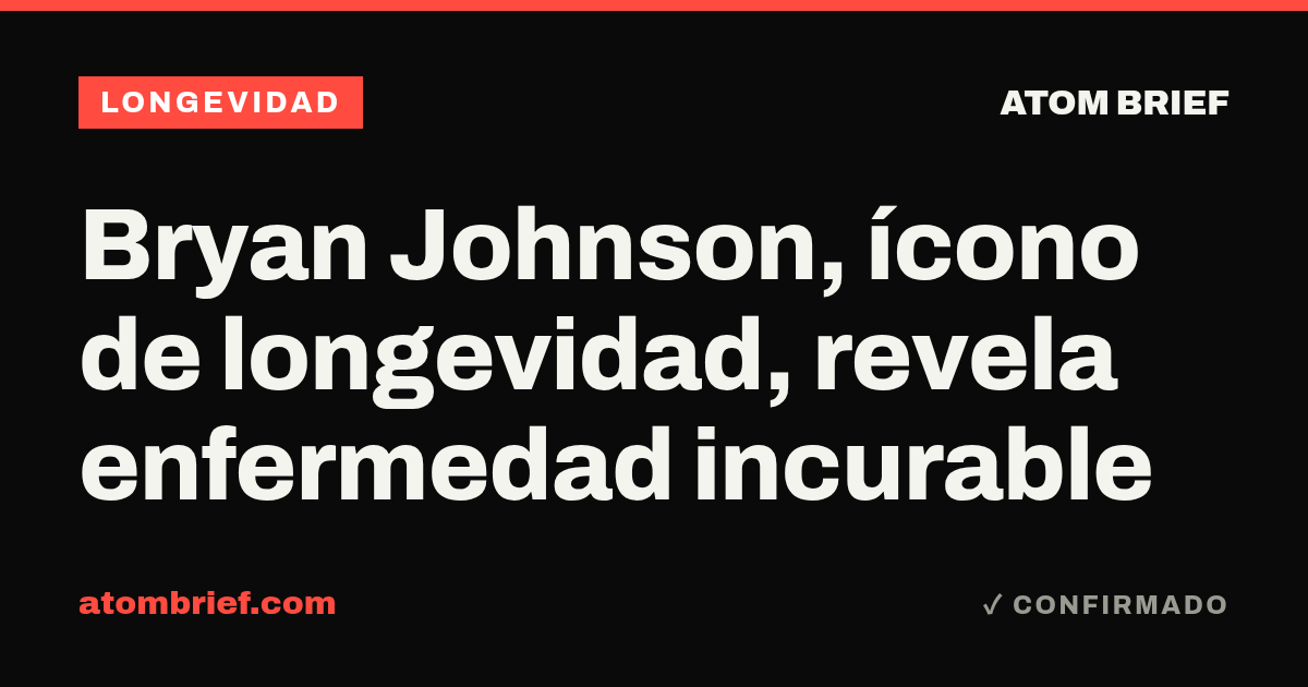 Bryan Johnson, ícono de longevidad, revela enfermedad incurable