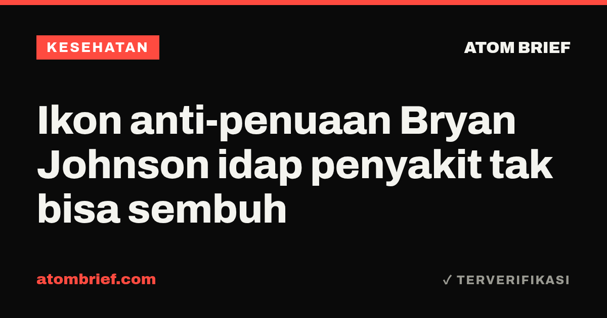 Ikon anti-penuaan Bryan Johnson idap penyakit tak bisa sembuh