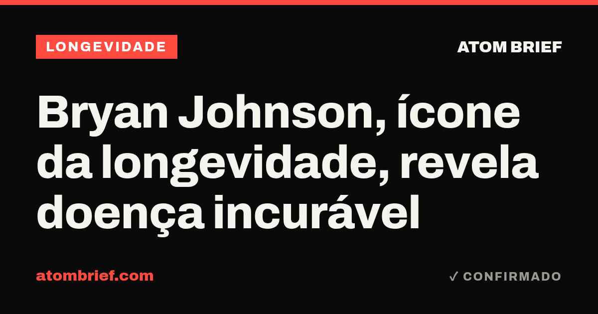 Bryan Johnson, ícone da longevidade, revela doença incurável