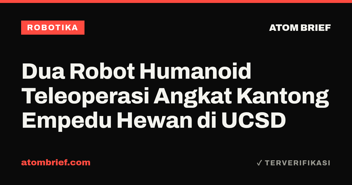 Dua Robot Humanoid Teleoperasi Angkat Kantong Empedu Hewan di UCSD