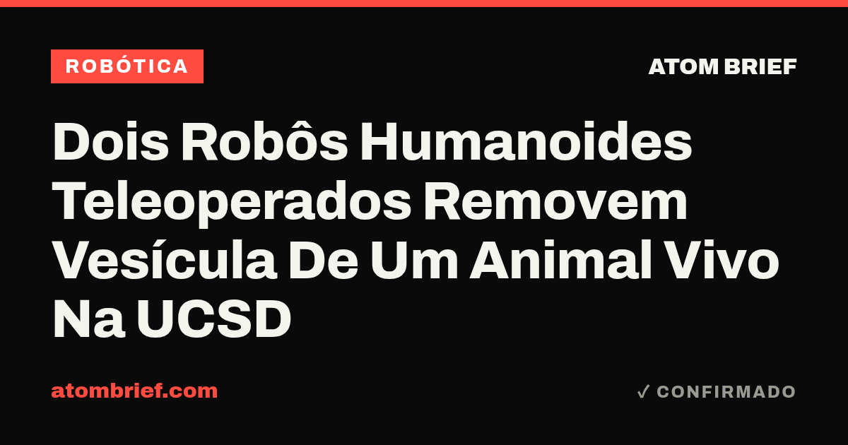 Dois Robôs Humanoides Teleoperados Removem Vesícula De Um Animal Vivo Na UCSD