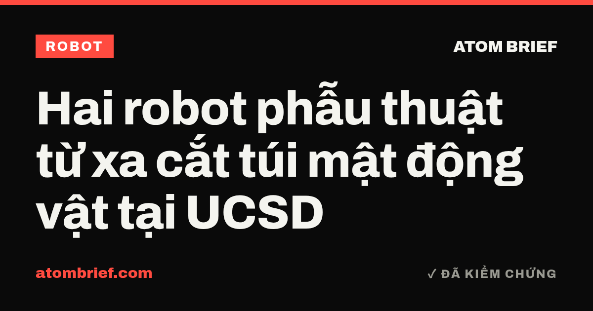 Hai robot phẫu thuật từ xa cắt túi mật động vật tại UCSD