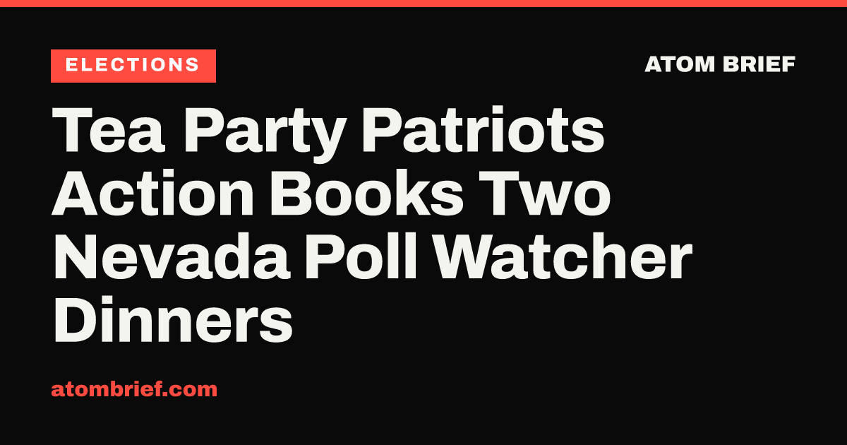 Tea Party Patriots Action Books Two Nevada Poll Watcher Dinners