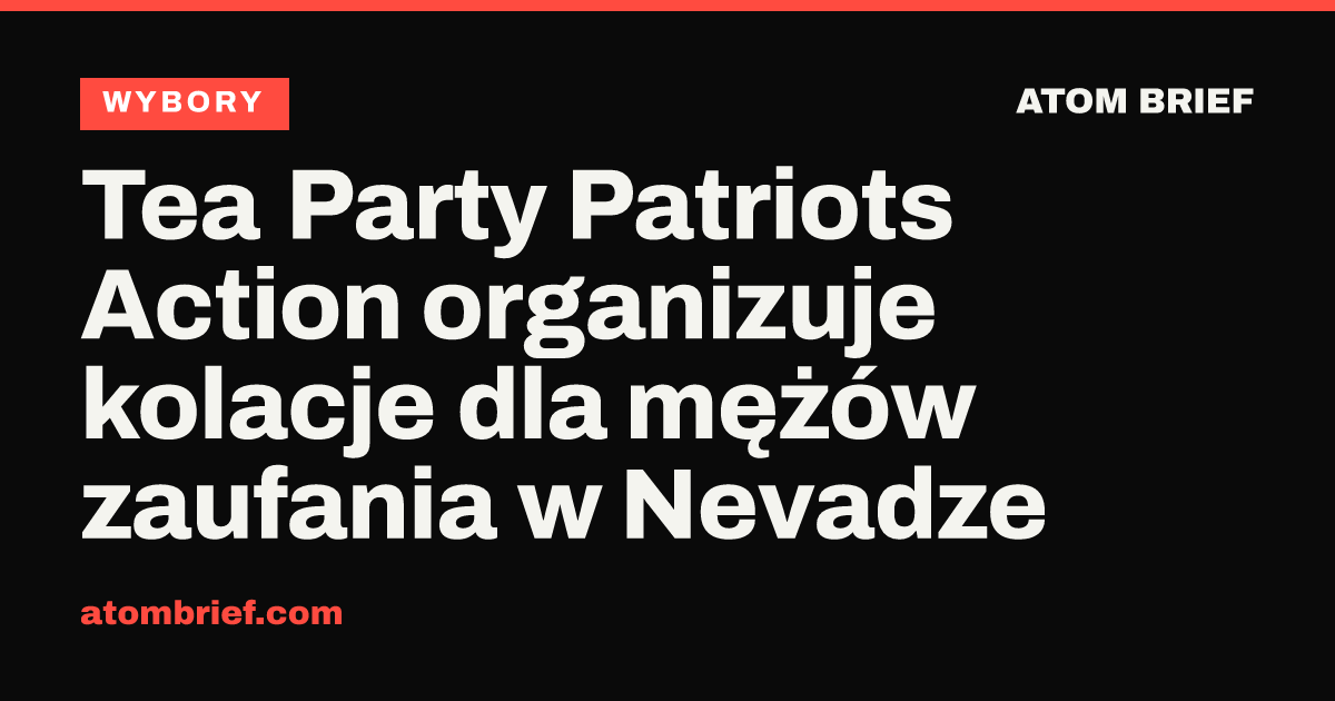 Tea Party Patriots Action organizuje kolacje dla mężów zaufania w Nevadze