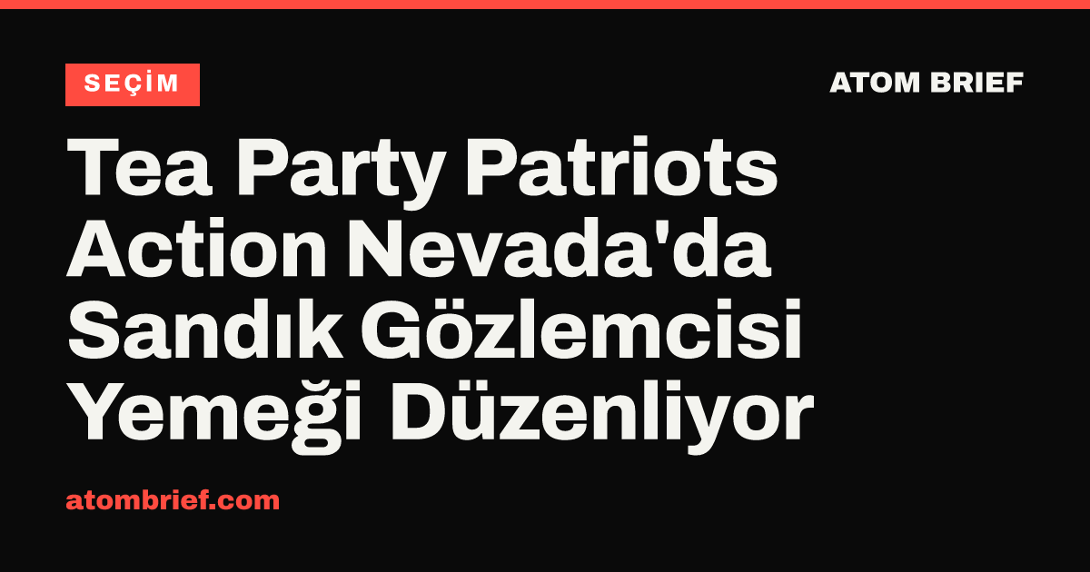 Tea Party Patriots Action Nevada'da Sandık Gözlemcisi Yemeği Düzenliyor