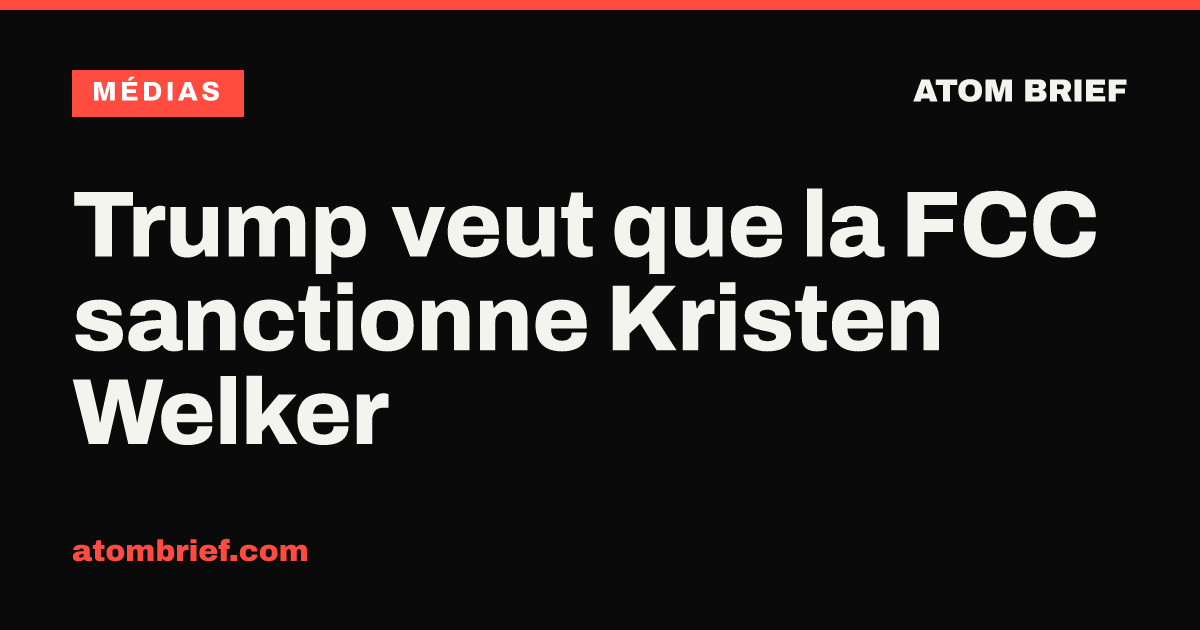 Trump veut que la FCC sanctionne Kristen Welker