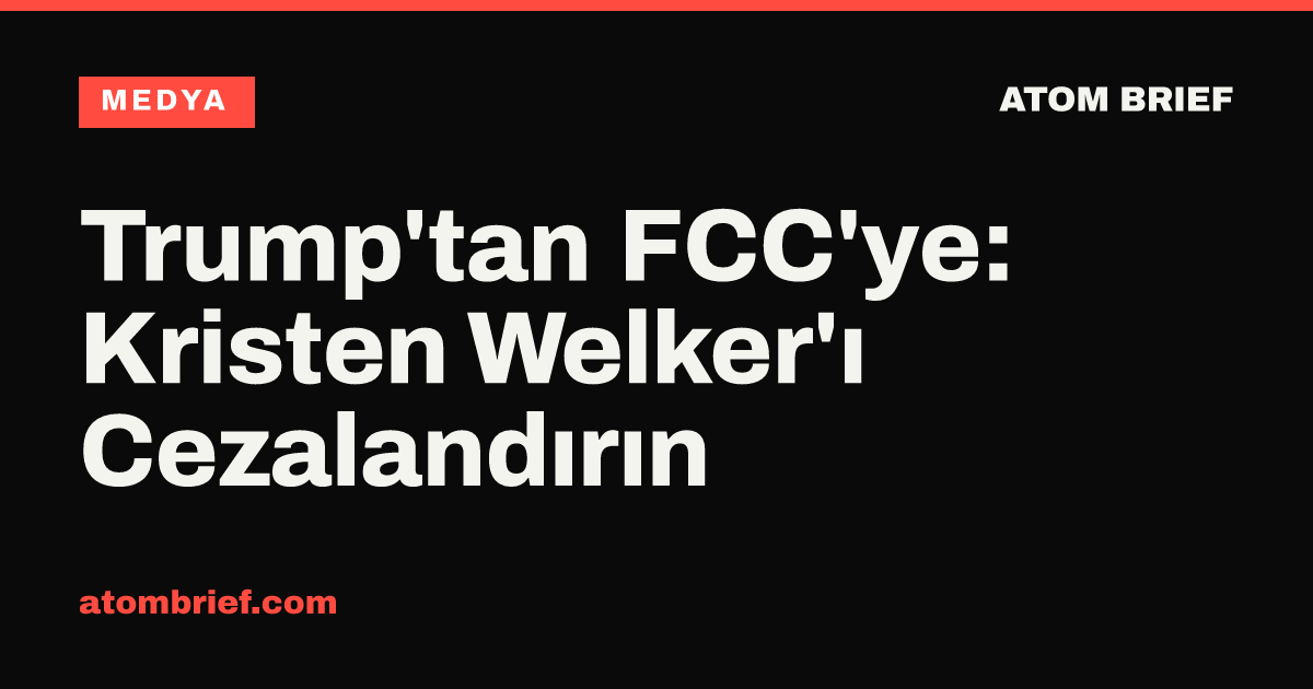 Trump'tan FCC'ye: Kristen Welker'ı Cezalandırın