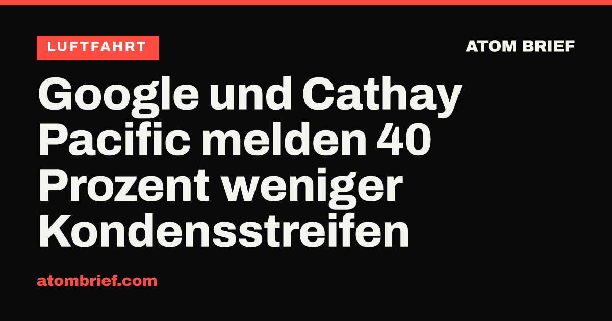 Google und Cathay Pacific melden 40 Prozent weniger Kondensstreifen