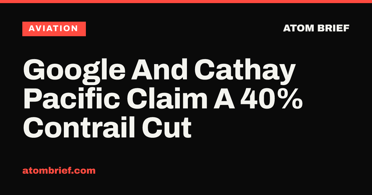 Google And Cathay Pacific Claim A 40% Contrail Cut