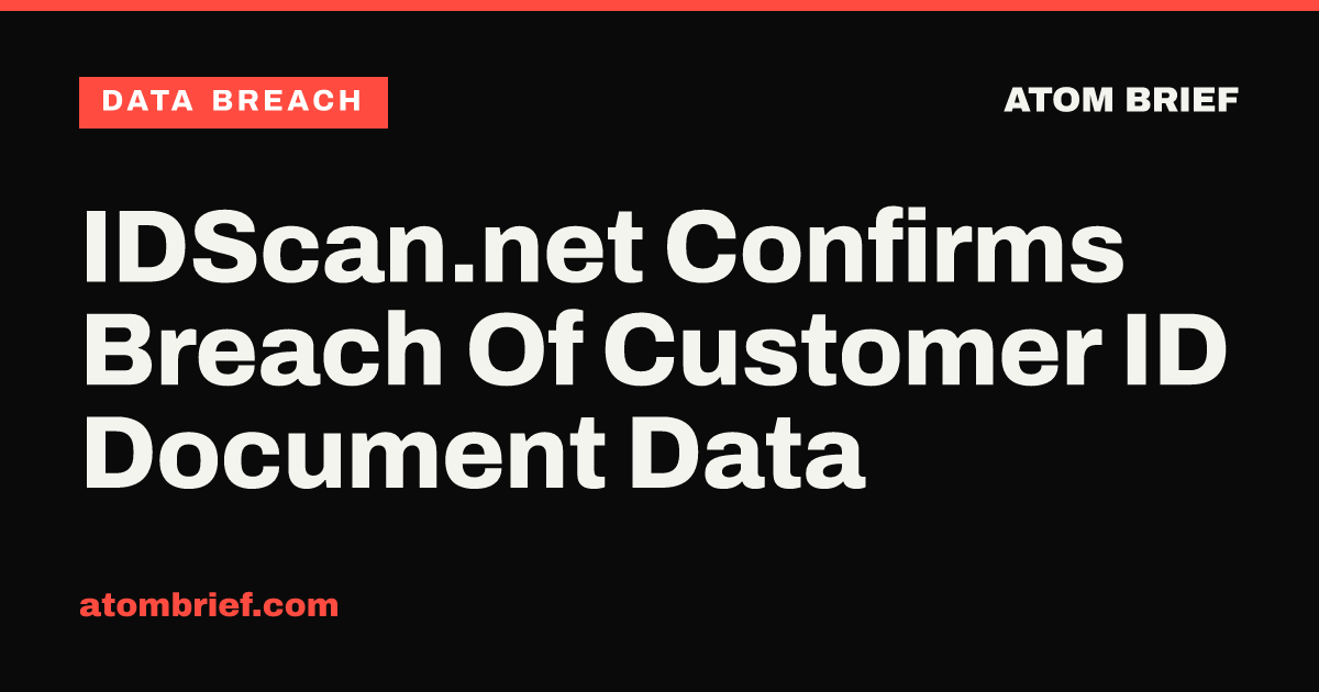 IDScan.net Confirms Breach Of Customer ID Document Data