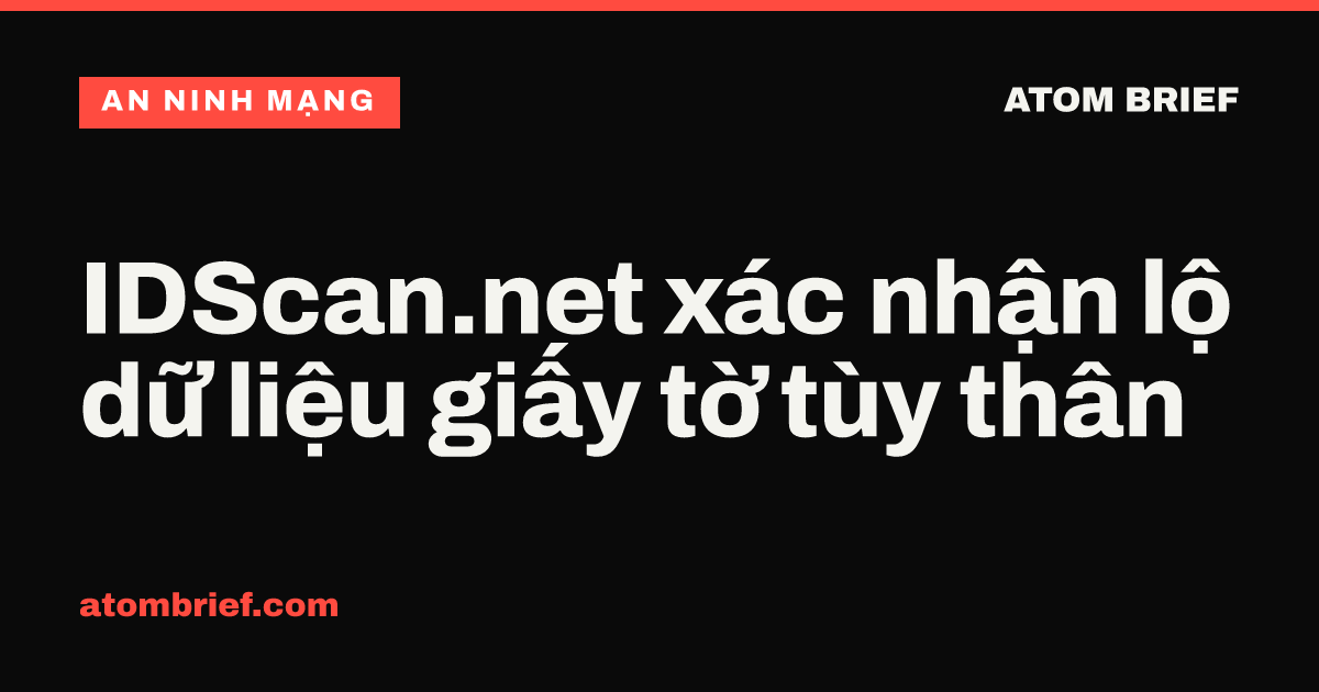 IDScan.net xác nhận lộ dữ liệu giấy tờ tùy thân