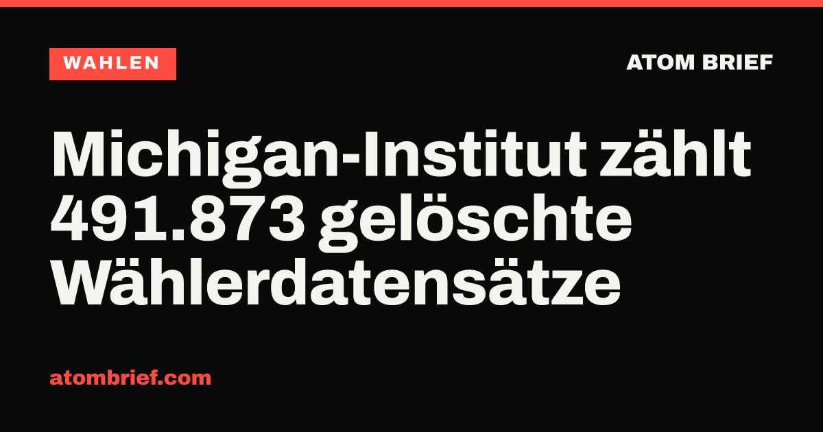 Michigan-Institut zählt 491.873 gelöschte Wählerdatensätze