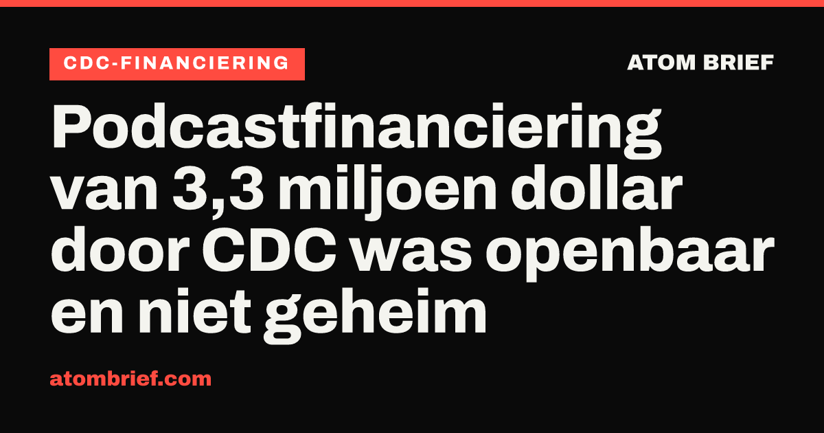 Podcastfinanciering van 3,3 miljoen dollar door CDC was openbaar en niet geheim
