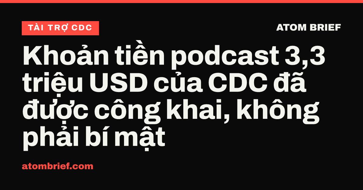 Khoản tiền podcast 3,3 triệu USD của CDC đã được công khai, không phải bí mật