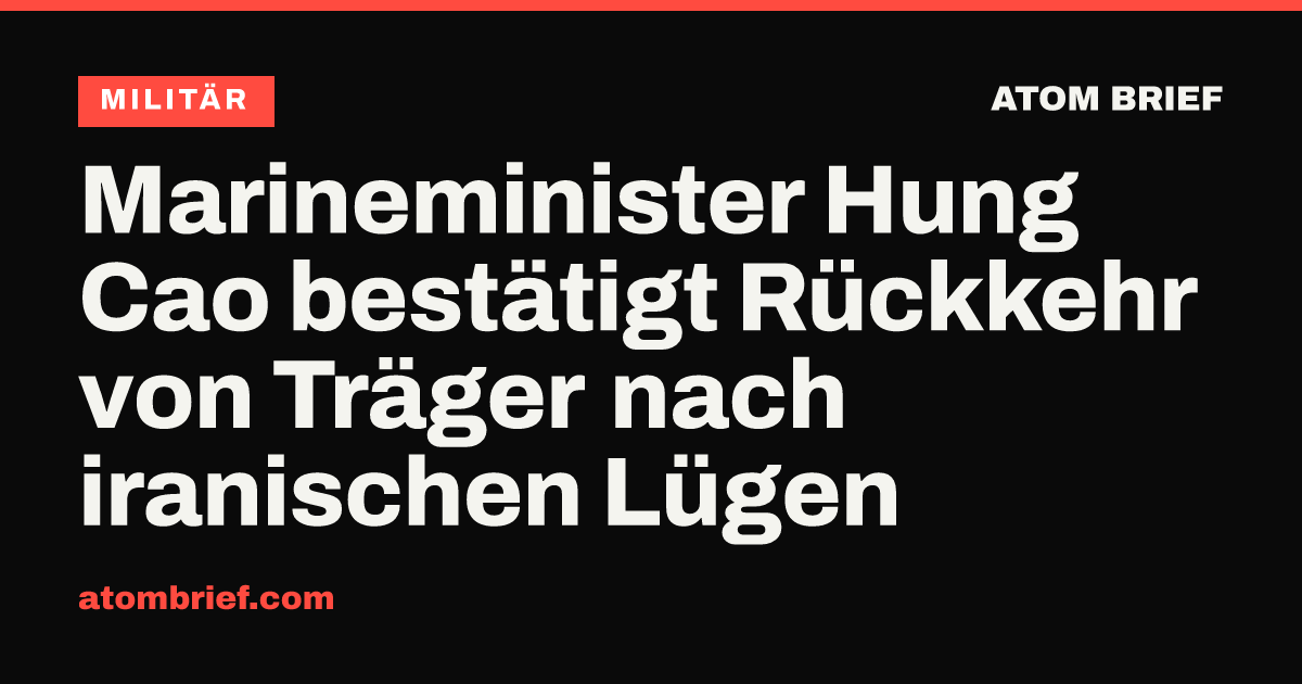 Marineminister Hung Cao bestätigt Rückkehr von Träger nach iranischen Lügen