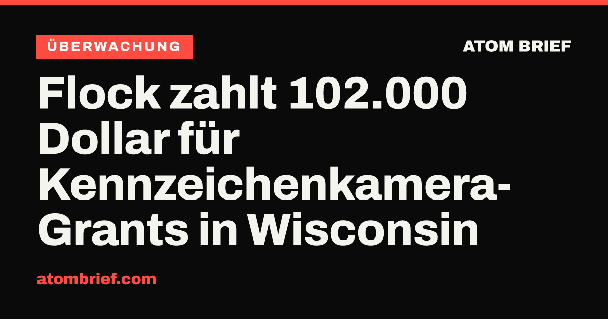 Flock zahlt 102.000 Dollar für Kennzeichenkamera-Grants in Wisconsin