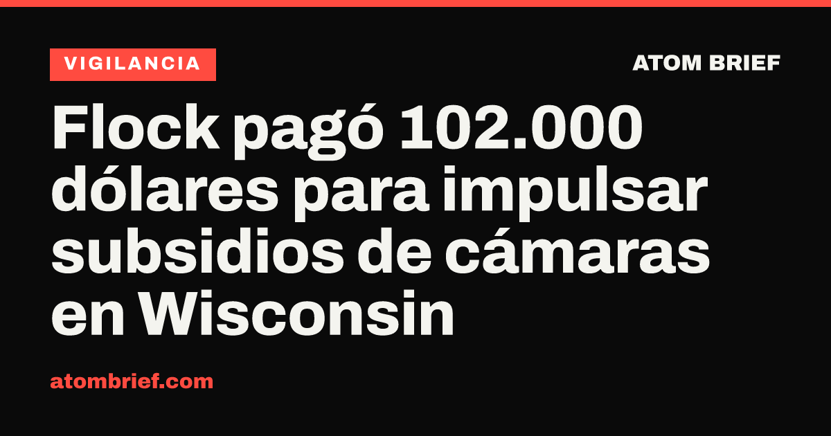Flock pagó 102.000 dólares para impulsar subsidios de cámaras en Wisconsin