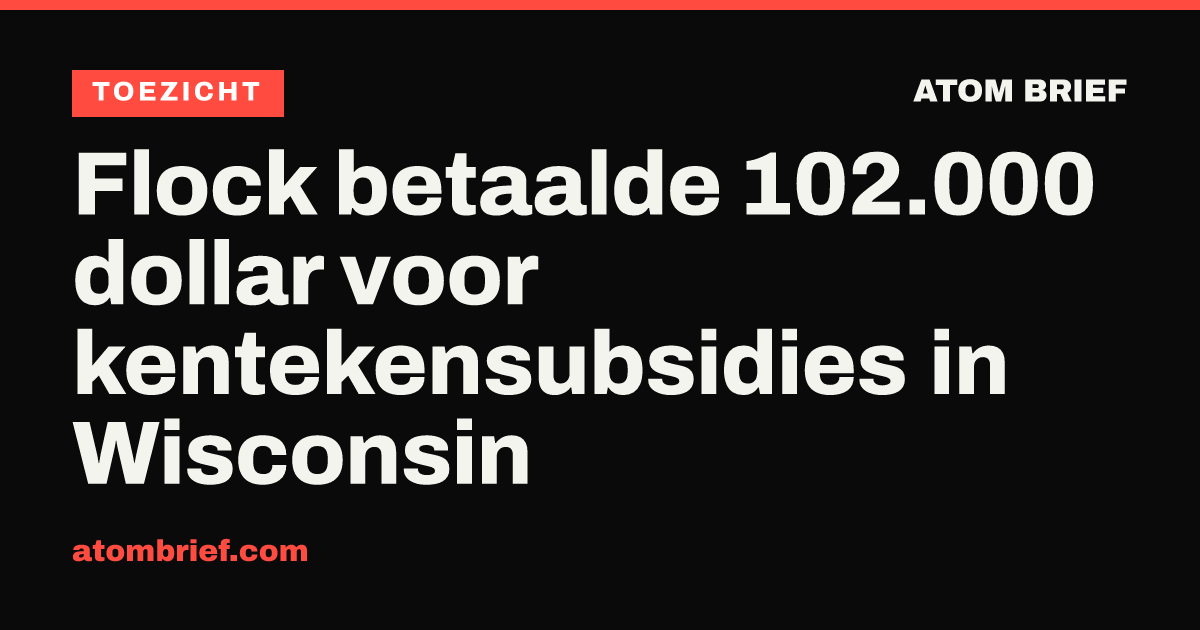 Flock betaalde 102.000 dollar voor kentekensubsidies in Wisconsin