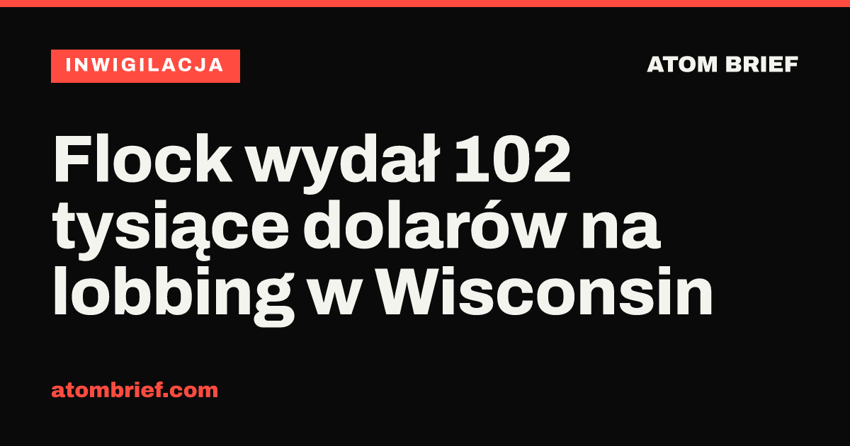 Flock wydał 102 tysiące dolarów na lobbing w Wisconsin