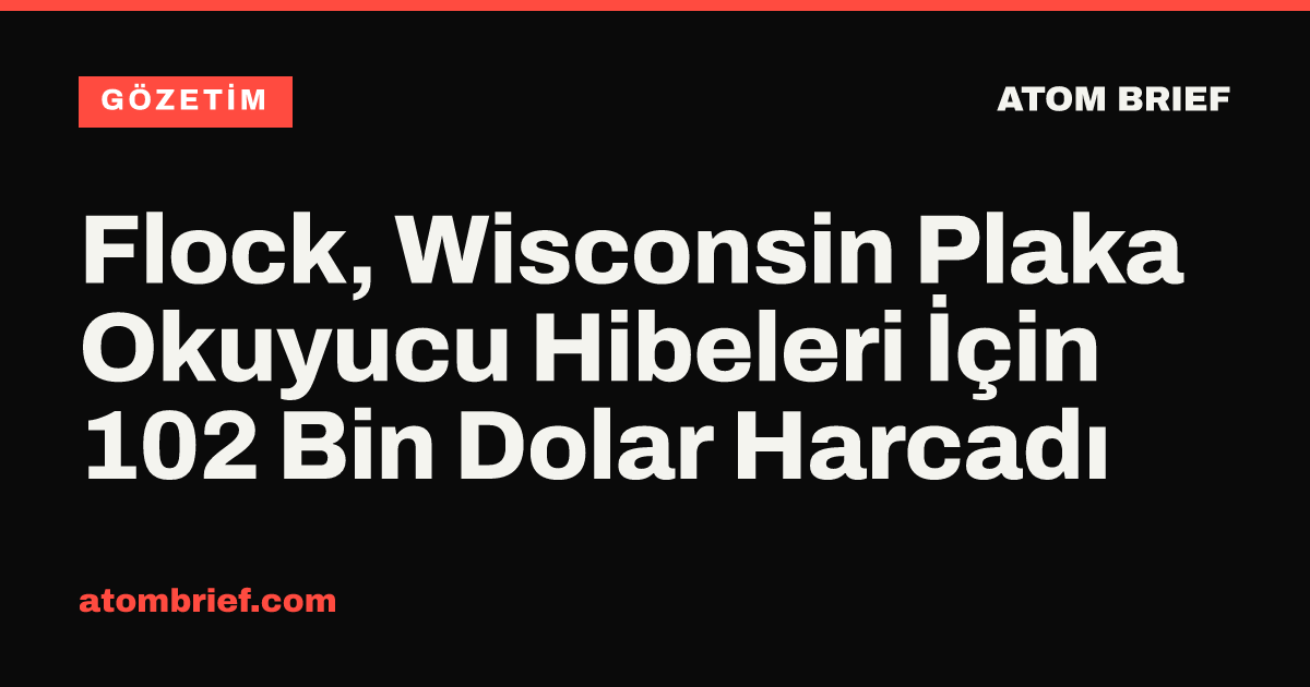 Flock, Wisconsin Plaka Okuyucu Hibeleri İçin 102 Bin Dolar Harcadı