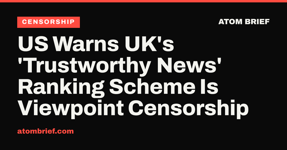 US Warns UK's 'Trustworthy News' Ranking Scheme Is Viewpoint Censorship