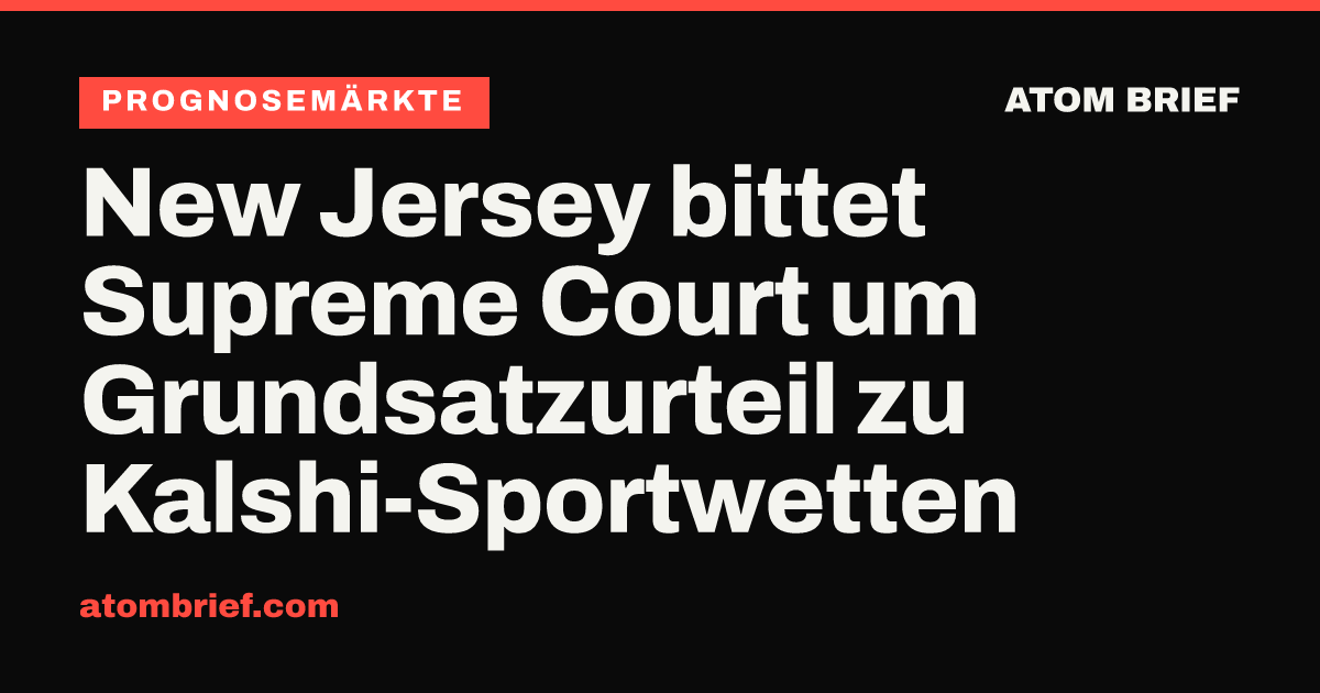 New Jersey bittet Supreme Court um Grundsatzurteil zu Kalshi-Sportwetten