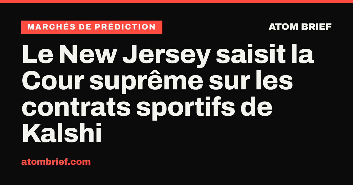 Le New Jersey saisit la Cour suprême sur les contrats sportifs de Kalshi